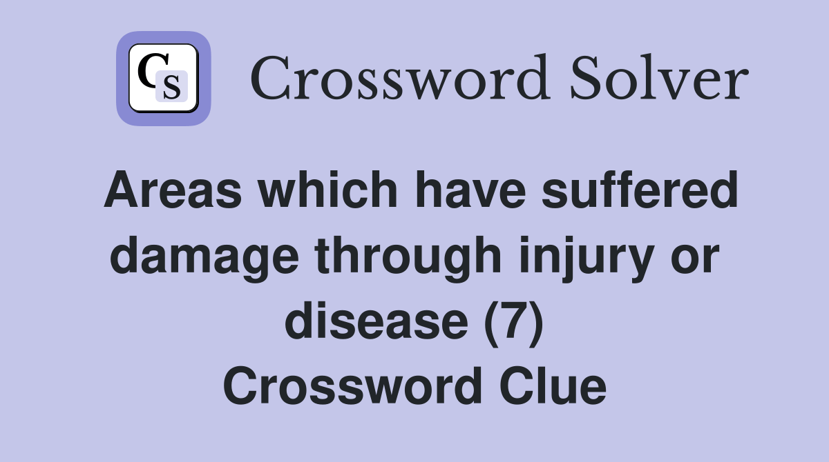 Areas which have suffered damage through injury or disease (7